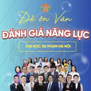 ĐỀ VĂN SỐ 1 – ĐÁNH GIÁ NĂNG LỰC SƯ PHẠM HÀ NỘI