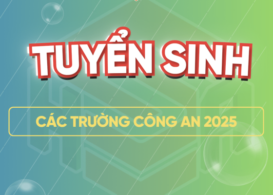 TUYỂN SINH BỘ CÔNG AN 2025: CƠ HỘI VÀ THAY ĐỔI MỚI